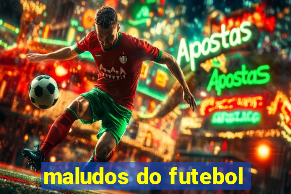 maludos do futebol